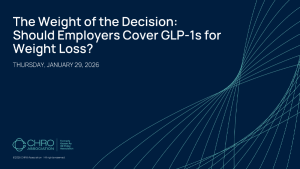 The Weight of the Decision: Should Employers Cover GLP-1s for Weight Loss?
